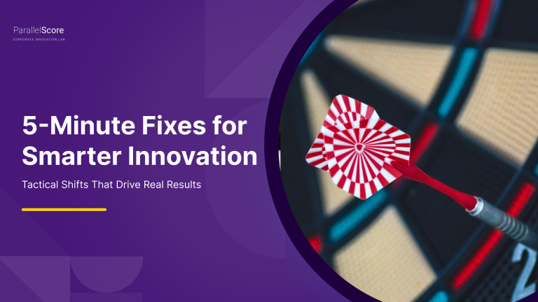 5-Minute Fixes for Smarter Innovation: Tactical Shifts That Drive Real Results